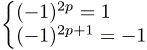 -1^(2p)=1, -1^(2p+1)=-1